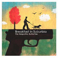 TELEPATHIC BUTTERFLIES / BREAKFAST IN SUBURBIA