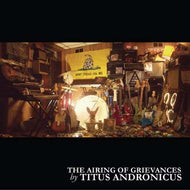 TITUS ANDRONICUS / THE AIRING OF GRIEVANCES