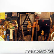 TITUS ANDRONICUS / MY TIME OUTSIDE THE WOMB