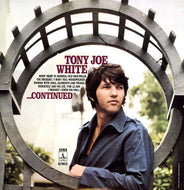 TONY JOE WHITE / ...CONTINUED