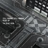 THA BLUE HERB / STILL RAINING, STILL WINNING / HEADS UP