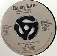 TIMELESS LEGEND / I WAS BORN TO LOVE YOU