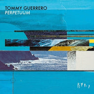 TOMMY GUERRERO / PERPETUUM