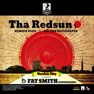 THA REDSUN (SUMICO PLUE x JOE THE SOULDEEPER) / Version City feat FAT SMITH