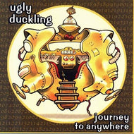 UGLY DUCKLING / JOURNEY TO ANYWHERE