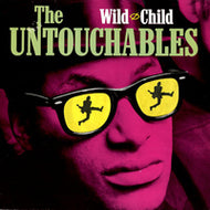 UNTOUCHABLES / WILD CHILD
