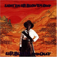 UP, BUSTLE AND OUT / LIGHT'EM UP、 BLOW'EM OUT