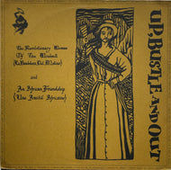 UP, BUSTLE AND OUT / THE REVOLUTIONARY WOMAN OF THE WINDMILL