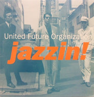 UNITED FUTURE ORGANIZATION (U.F.O.) / JAZZIN!