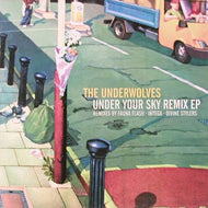UNDERWOLVES / UNDER YOUR SKY REMIX EP
