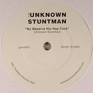 UNKNOWN STUNTMAN / MY MASSIVE HIP HOP COCK