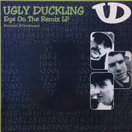 UGLY DUCKLING / EYE ON THE REMIX LP