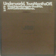 UNDERWORLD / TWO MONTHS OFF (KING UNIQUE REMIX)