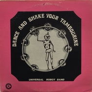 UNIVERSAL ROBOT BAND / DANCE AND SHAKE YOUR TAMBOURINE