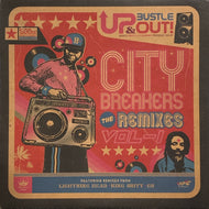 UP, BUSTLE AND OUT / CITY BREAKERS: THE REMIXES VOLUME 1