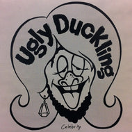 UGLY DUCKLING / CELEBRITY