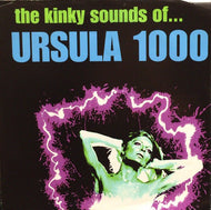 URSULA 1000 / THE KINKY SOUNDS OF...