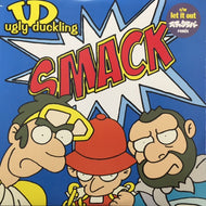 UGLY DUCKLING / SMACK
