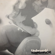 UNDERWORLD / TWO MONTHS OFF