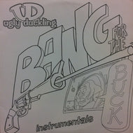 UGLY DUCKLING / BANG FOR THE BUCK INSTRUMENTALS