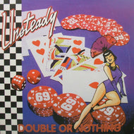 UNSTEADY / DOUBLE OR NOTHING