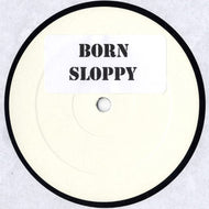 UNKNOWN / BORN SLOPPY