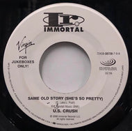 U.S. CRUSH / Same Old Story (She's So Pretty)