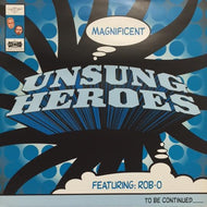 UNSUNG HEROES / THE MAGNIFICENT