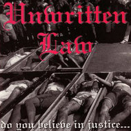UNWRITTEN LAW / DO YOU BELIEVE IN JUSTICE...