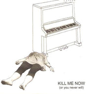 UNDERGROUND RAILROAD / KILL ME NOW (OR YOU NEVER WILL)