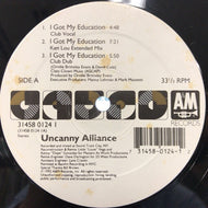 UNCANNY ALLIANCE / I GOT MY EDUCATION