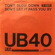 UB40 / DON'T SLOW DOWN / DON'T LET PASS YOU BY