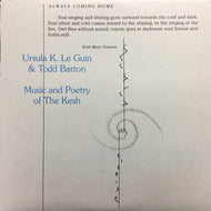 URSULA K. LEGUIN & TODD BARTON / MUSIC AND POETRY OF THE KESH