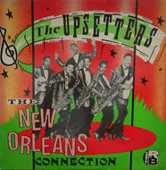 UPSETTERS / The New Orleans Connection