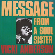 VICKI ANDERSON / MESSAGE FROM A SOUL SISTER