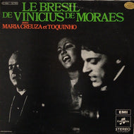 VINICIUS DE MORAES・MARIA CREUZA・TOQUINHO / LE BRESIL DE VINICUS DE MORAES