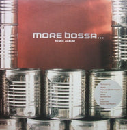 V.A. / MORE BOSSA...REMIX ALBUM