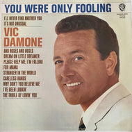 VIC DAMONE / YOU WERE ONLY FOOLING