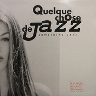 V.A. / QUELQUE CHOSE DE JAZZ : SOMETHING JAZZ