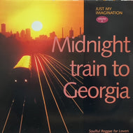 V.A. / Just My Imagination Volume 4: Midnight Train To Georgia