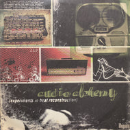 V.A. - A / Audio Alchemy (Experiments In Beat Reconstruction)