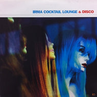 V.A. - I / IRMA COCKTAIL LOUNGE & DISCO
