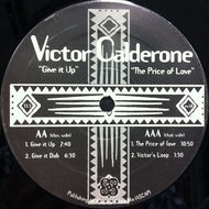 VICTOR CALDERONE / GIVE IT UP