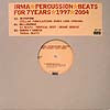 V.A. - I / IRMA PERCUSSION BEATS FOR 7YEARS 1997-2004