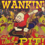 V.A. - W / WANKIN' IN THE PIT!
