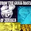 V.A. - F / FROM THE GRASS ROOTS OF JAMAICA
