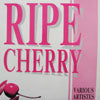V.A. - R / RIPE CHERRY
