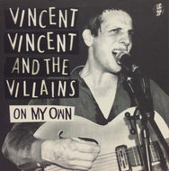 VINCENT VINCENT AND THE VILLAINS / ON MY OWN