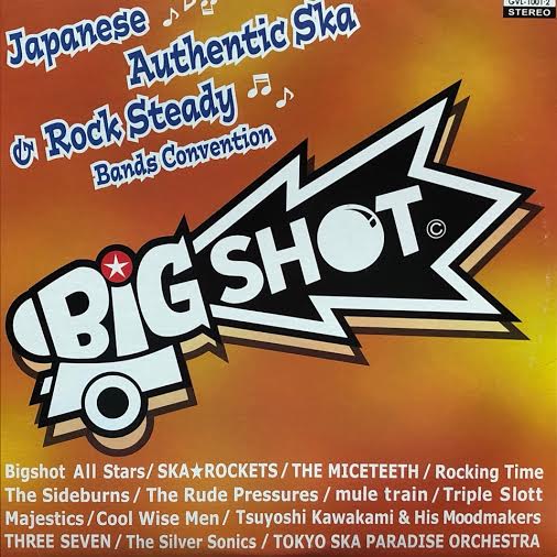 V.A. / BIG SHOT~ Japanese Authentic Ska & Rock Steady Bands