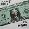 VILLAGE PISTOLS / BIG MONEY